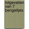 Lotgevallen van 7 bengeltjes door Lahaye