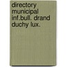 Directory municipal inf.bull. drand duchy lux. by Unknown