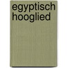 Egyptisch hooglied by Winne