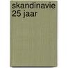 Skandinavie 25 jaar by Unknown