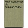 Radio en televisie als commun.middel door Tulling