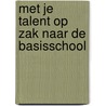 Met je talent op zak naar de basisschool door Y. van Seters