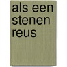 Als een stenen reus by José Vriens
