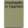 Moskeeën in Haarlem by P. van Kester