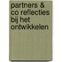 Partners & Co reflecties bij het ontwikkelen
