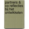 Partners & Co reflecties bij het ontwikkelen door B. Boone