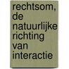 Rechtsom, de natuurlijke richting van interactie door L. Schoonhoven