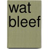Wat bleef by Waidman
