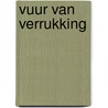 Vuur van verrukking door Louw