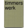 Timmers Werk door Onbekend