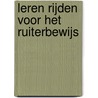 Leren rijden voor het ruiterbewijs by Stichting Recreatieruiter