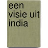 Een visie uit India door R. Bharucha