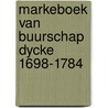 Markeboek van buurschap dycke 1698-1784 door Koster