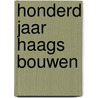 Honderd jaar haags bouwen door Heyningen