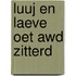 Luuj en laeve oet awd zitterd