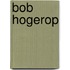 Bob hogerop