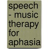Speech - Music Therapy for Aphasia door Th. Zielman