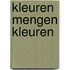 Kleuren mengen kleuren