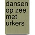 Dansen op zee met Urkers