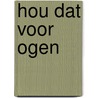 Hou dat voor ogen door H. Kleingeld