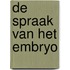 De spraak van het embryo