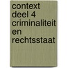 Context deel 4 Criminaliteit en Rechtsstaat by E.J.H. van der Kooij