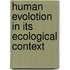 Human evolotion in its ecological context