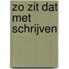Zo zit dat met schrijven door M. Schaerlaeckens