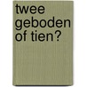 Twee geboden of tien? by A. Wouters