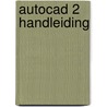 Autocad 2 handleiding door Greenock