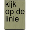 Kijk op de linie door J.E. van der Pluijm