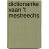 Dictionairke vaan 't Mestreechs by F. Aarts