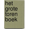 Het Grote Toren Boek by T. Peters