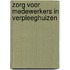 Zorg voor medewerkers in verpleeghuizen