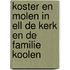 Koster en molen in Ell de kerk en de familie Koolen