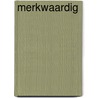Merkwaardig door W. van de Calseyde