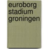 Euroborg Stadium Groningen by W. Arets