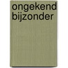 Ongekend bijzonder door V. Huijbregts