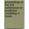 Proceedings of the 3rd conference on predivtice modelling in foods by J. van Impe