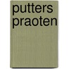 Putters Praoten by Unknown
