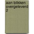 Aan blikken overgeleverd 2