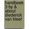 Handboek 3 by & about Diederick van Kleef by G. de Rook