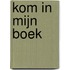 Kom in mijn boek
