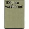 100 jaar vorstinnen by Unknown
