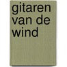 Gitaren van de wind door Piet Bakker