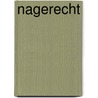 Nagerecht by K. Bakker