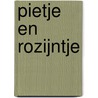 Pietje en Rozijntje door F. van Dam