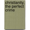 Christianity, the perfect crime door S.W. Bok