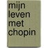 Mijn leven met Chopin