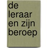 De leraar en zijn beroep by W. Houkamp